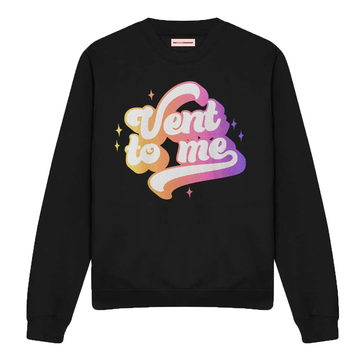 Vent To Me Sweatshirt
