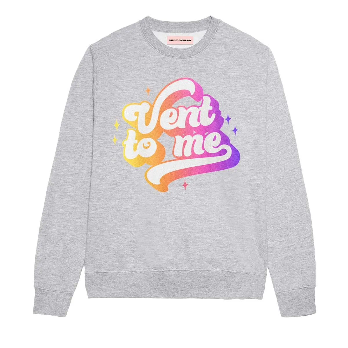 Vent To Me Sweatshirt